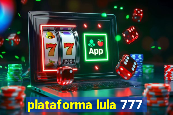 plataforma lula 777